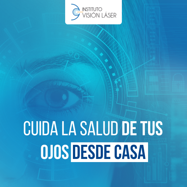 Cuida la salud de tus ojos desde casa
